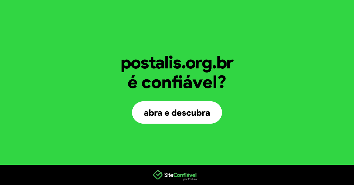 O site postalis.org.br é confiável?