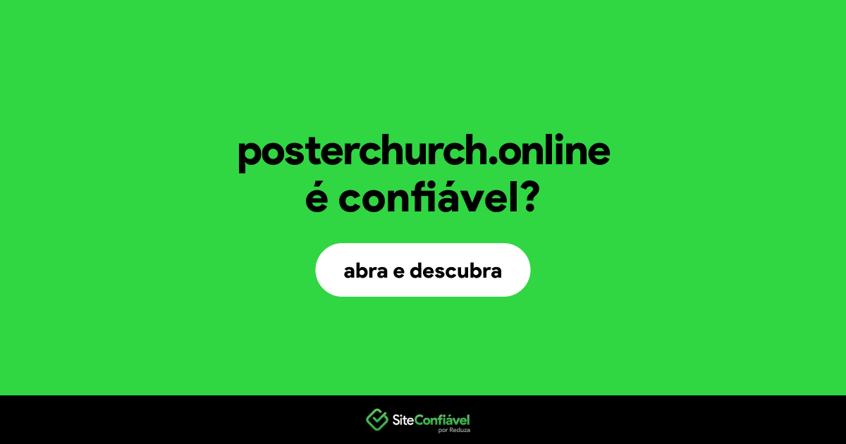 O site posterchurch.online é confiável?