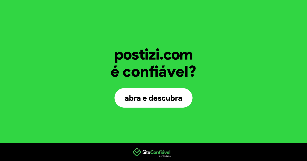 O site postizi.com é confiável?