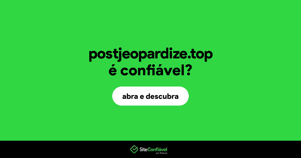 O site postjeopardize.top é confiável?