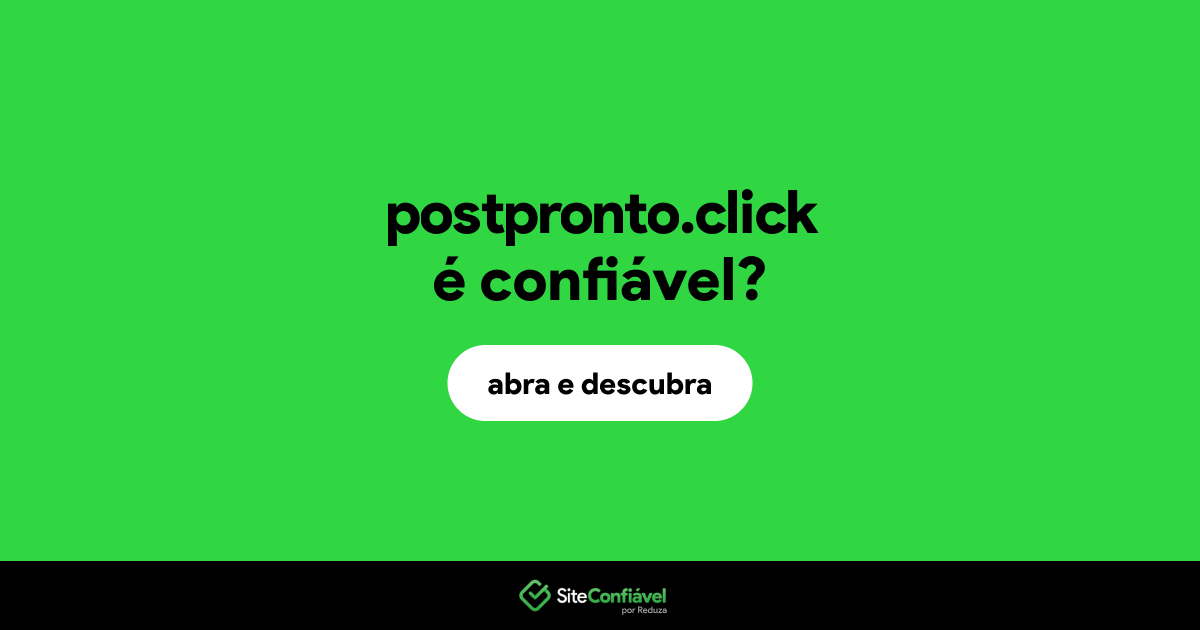 O site postpronto.click é confiável?