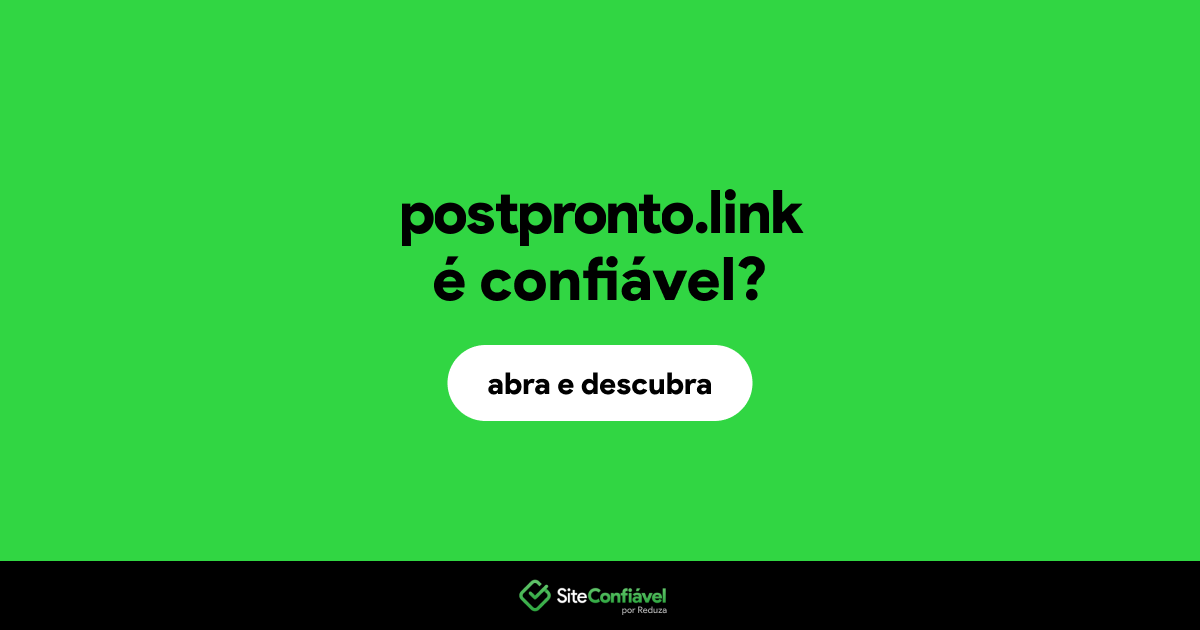 O site postpronto.link é confiável?