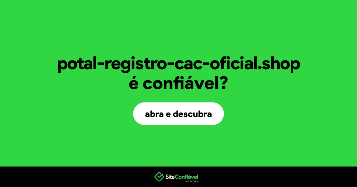 O site potal-registro-cac-oficial.shop é confiável?