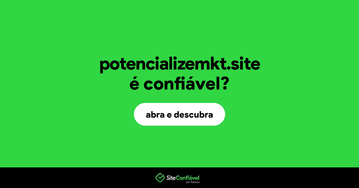 O site potencializemkt.site é confiável?