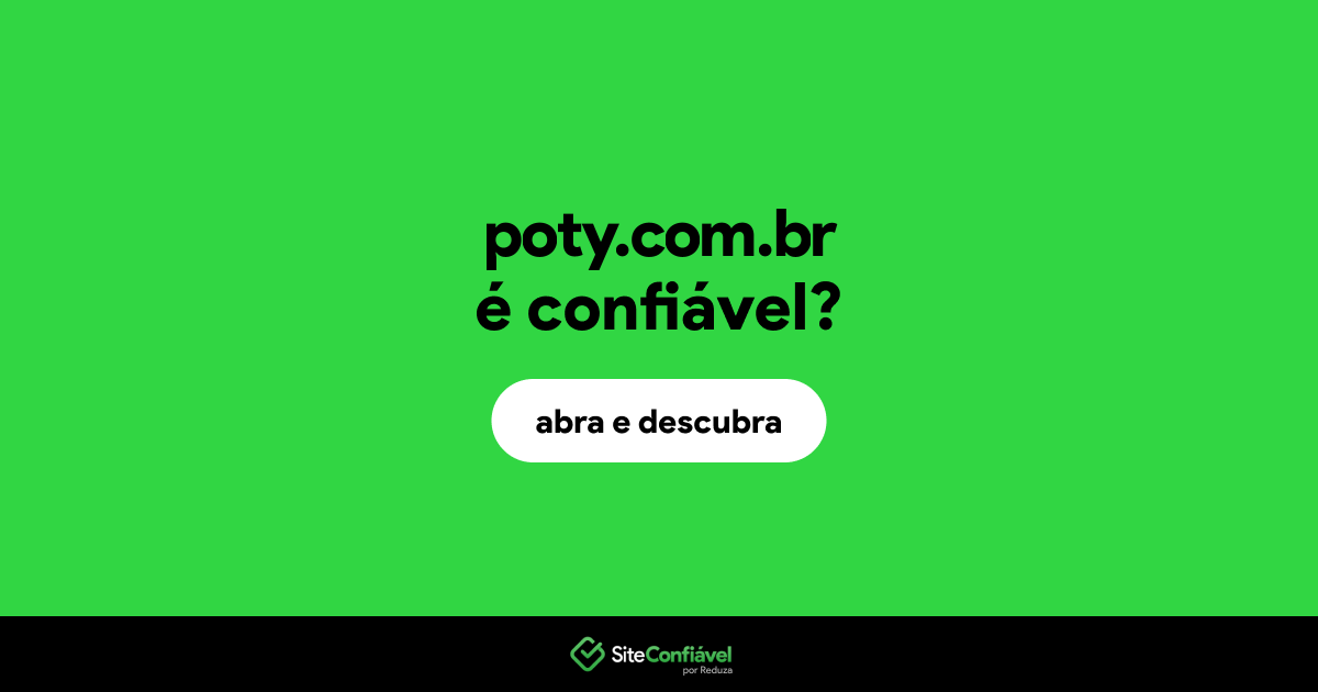 O site poty.com.br é confiável?