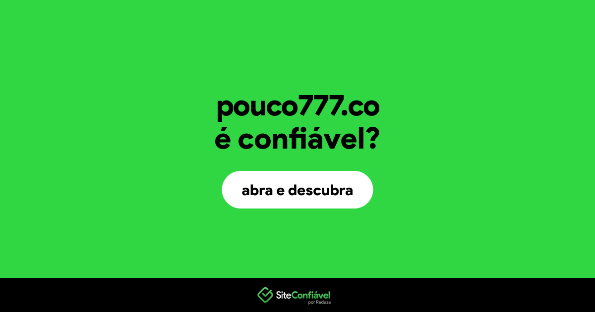O site pouco777.co é confiável?