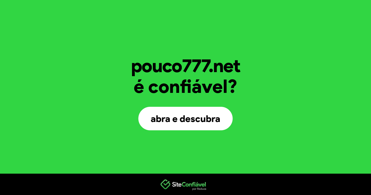 O site pouco777.net é confiável?