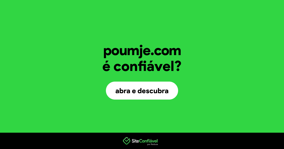 O site poumje.com é confiável?