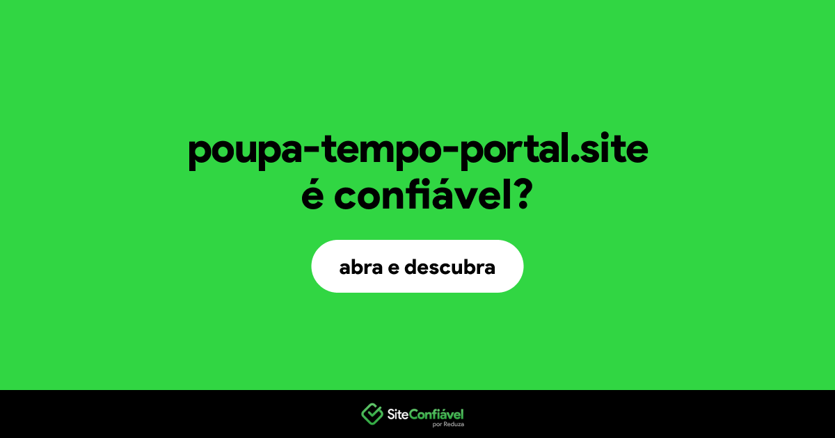 O site poupa-tempo-portal.site é confiável?