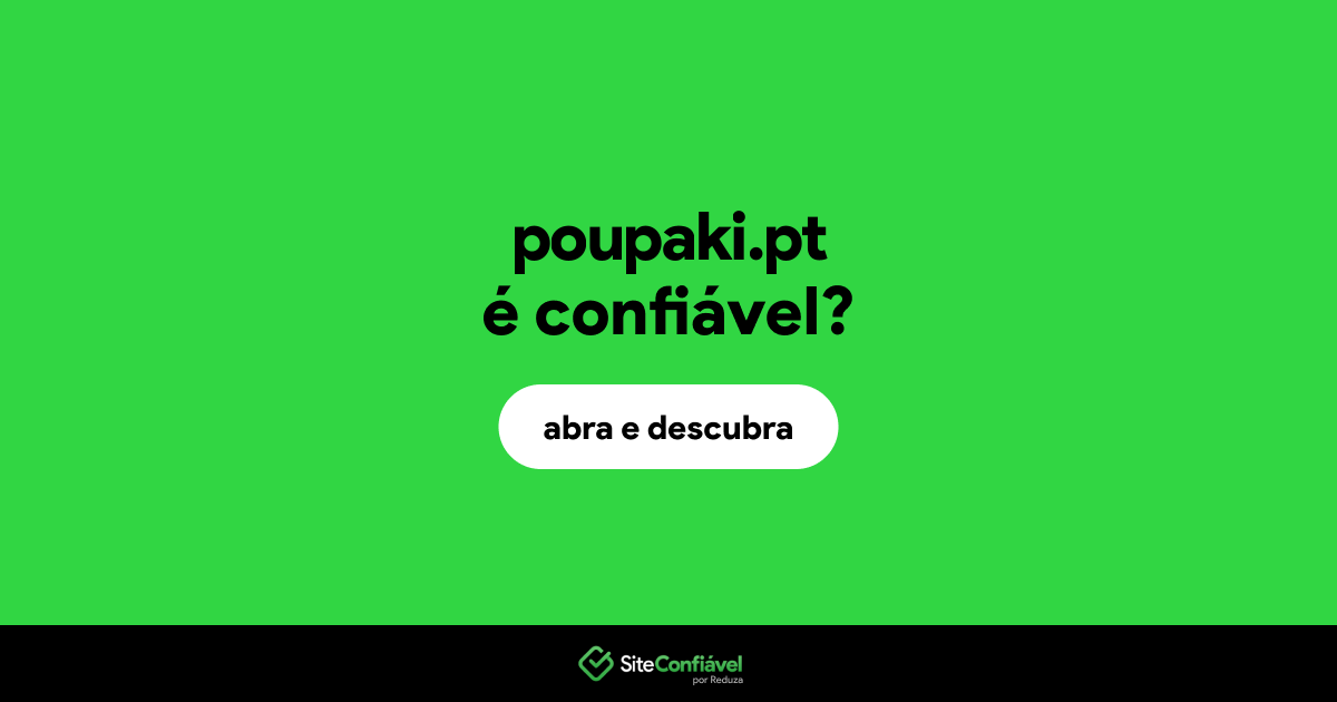 O site poupaki.pt é confiável?