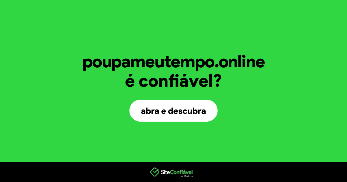 O site poupameutempo.online é confiável?