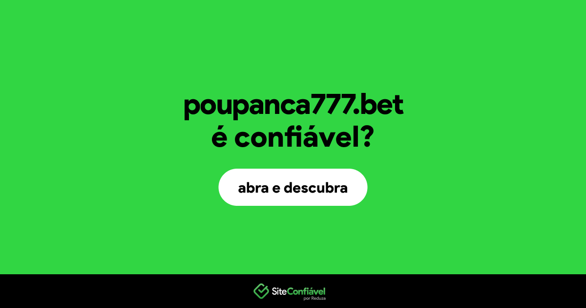 O site poupanca777.bet é confiável?