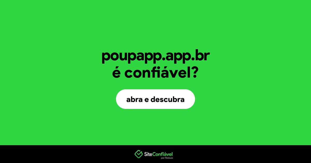 O site poupapp.app.br é confiável?