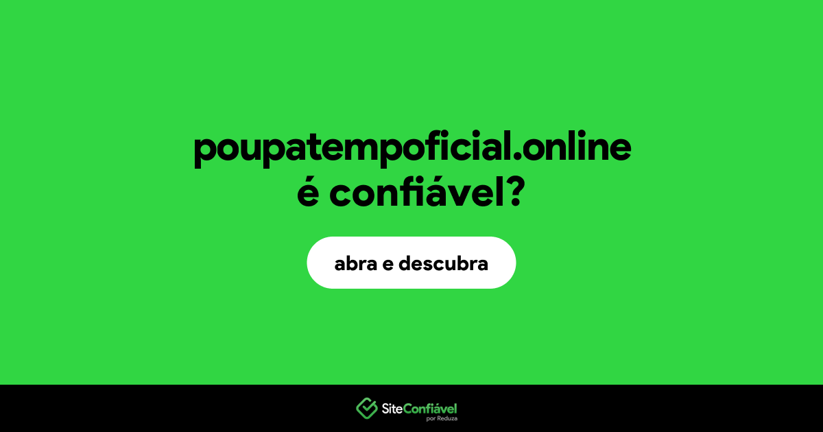 O site poupatempoficial.online é confiável?