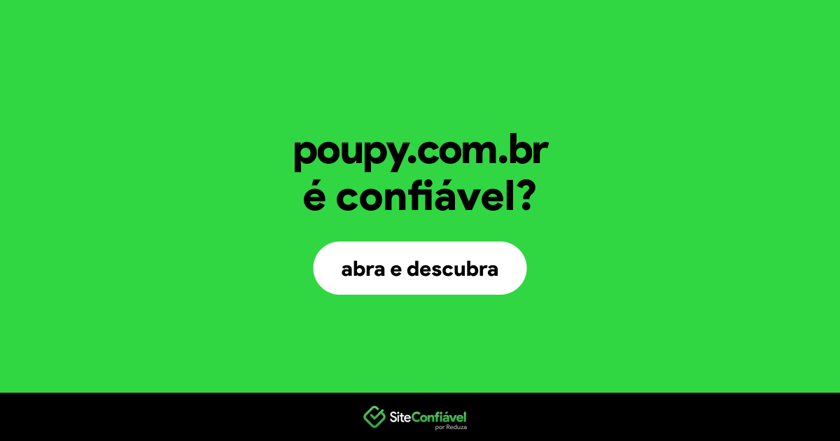 O site poupy.com.br é confiável?