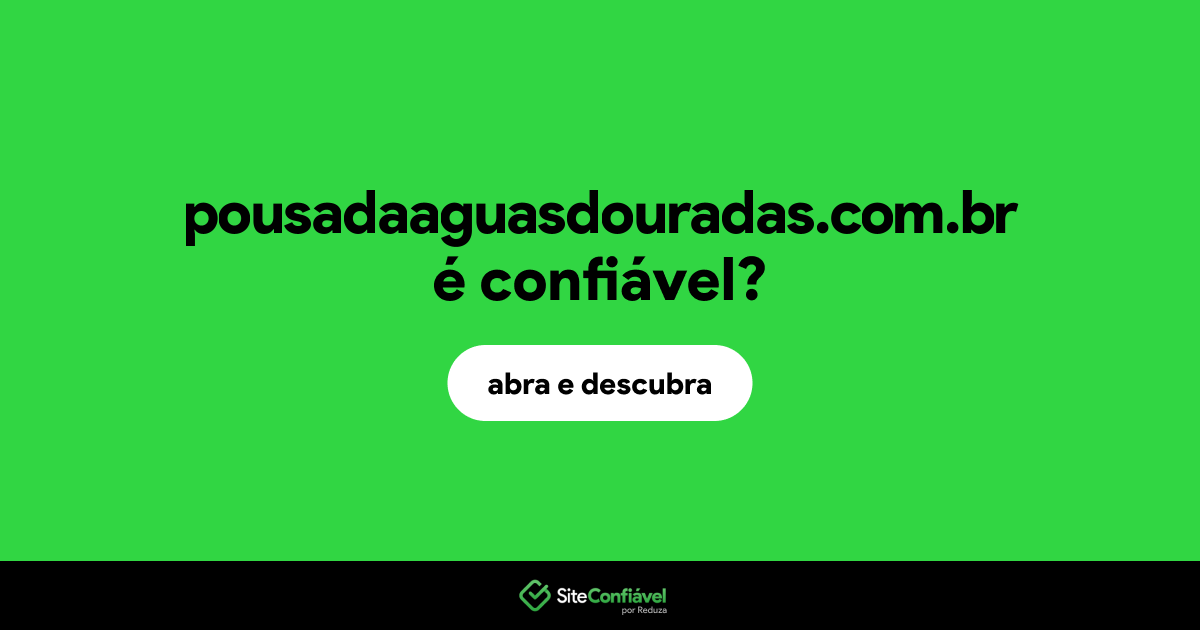 O site pousadaaguasdouradas.com.br é confiável?