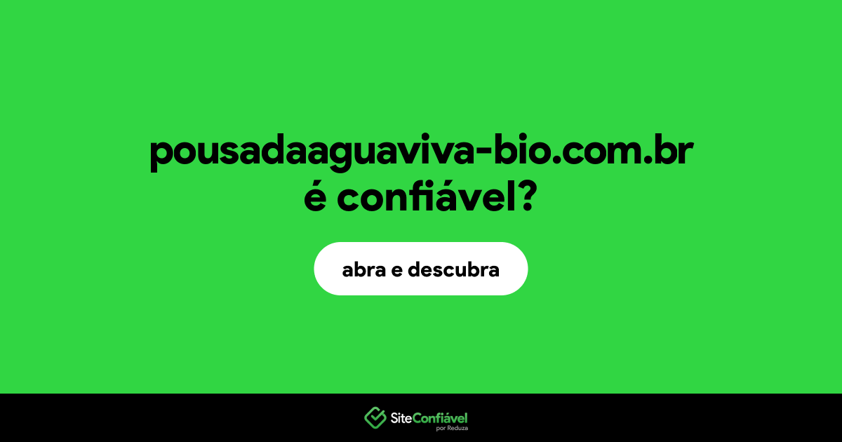 O site pousadaaguaviva-bio.com.br é confiável?
