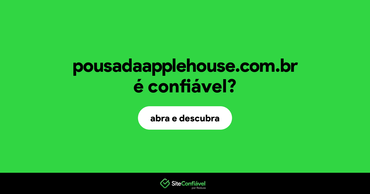 O site pousadaapplehouse.com.br é confiável?