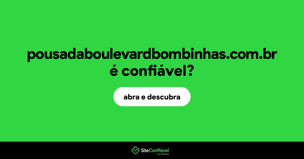 O site pousadaboulevardbombinhas.com.br é confiável?