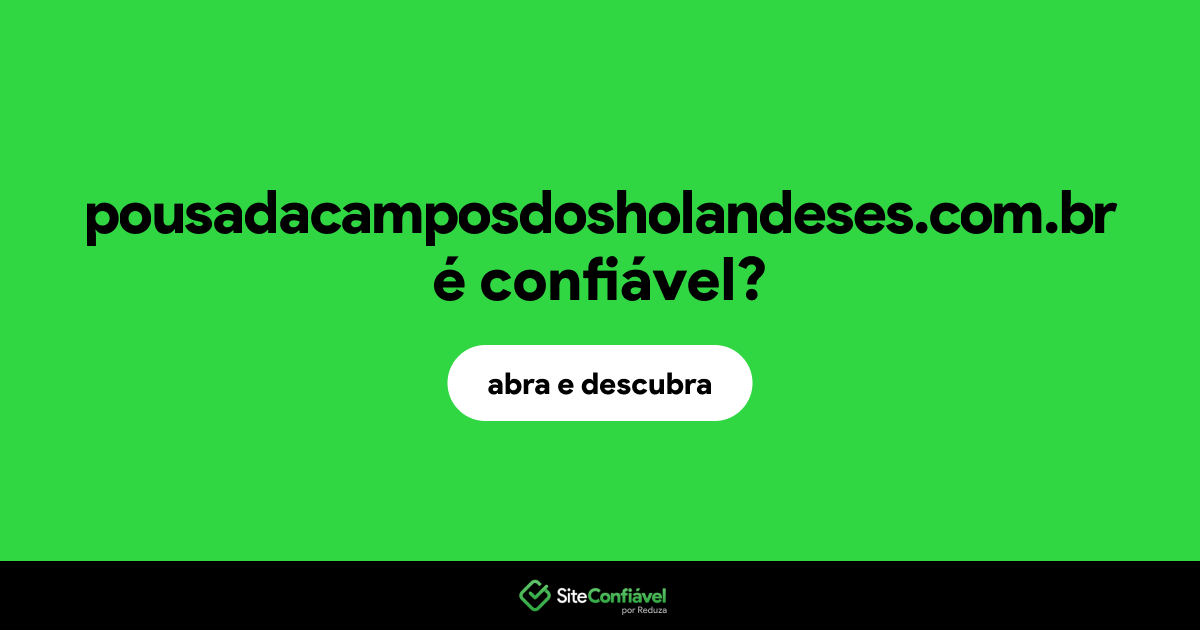 O site pousadacamposdosholandeses.com.br é confiável?