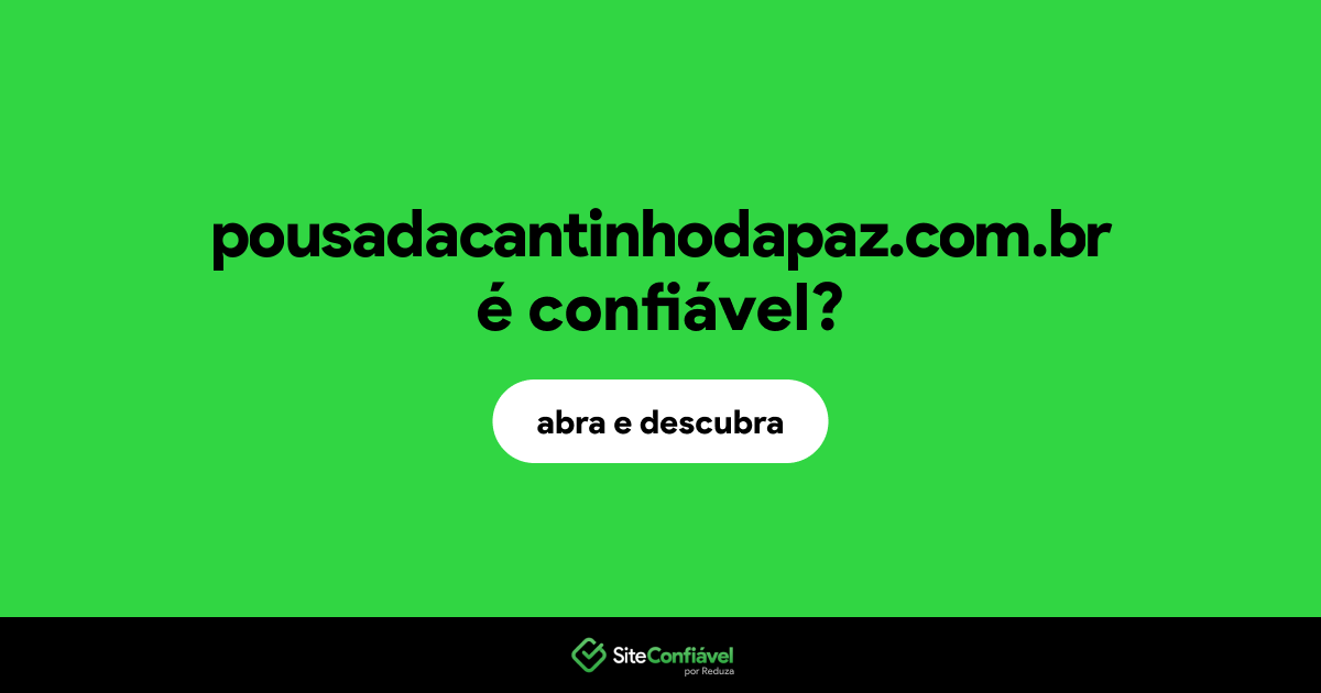 O site pousadacantinhodapaz.com.br é confiável?