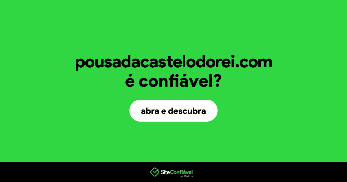 O site pousadacastelodorei.com é confiável?