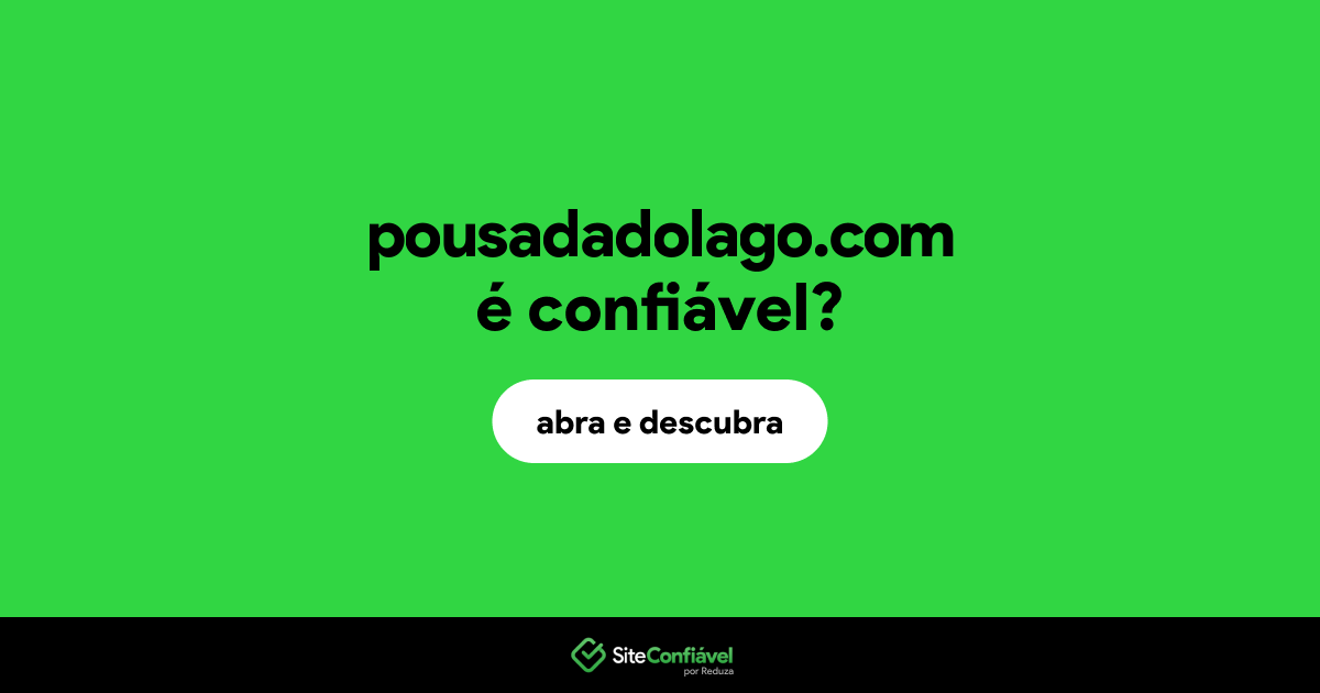 O site pousadadolago.com é confiável?