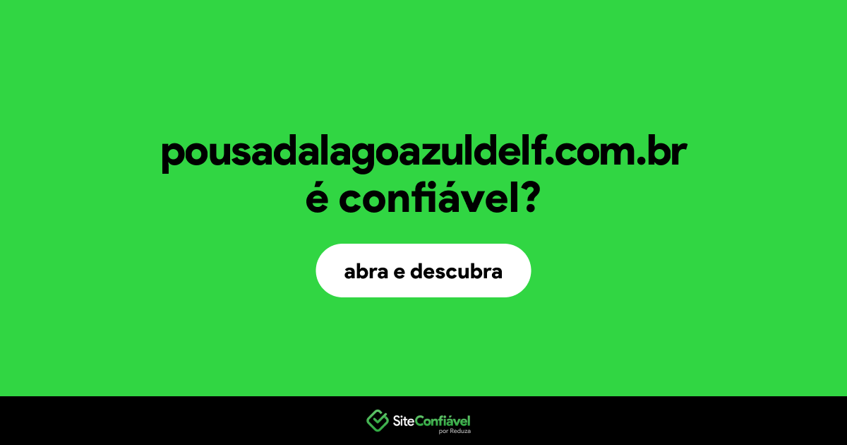 O site pousadalagoazuldelf.com.br é confiável?