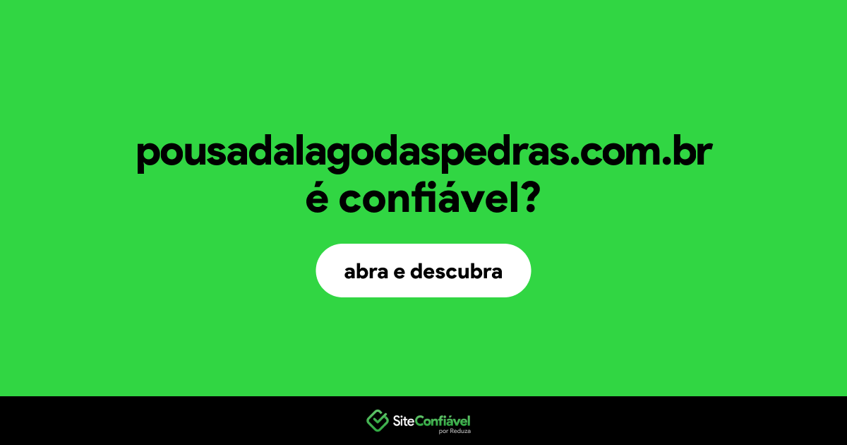 O site pousadalagodaspedras.com.br é confiável?