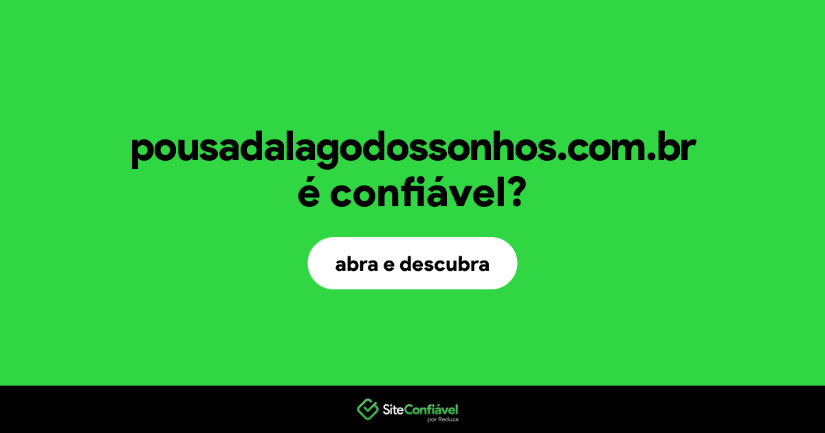 O site pousadalagodossonhos.com.br é confiável?