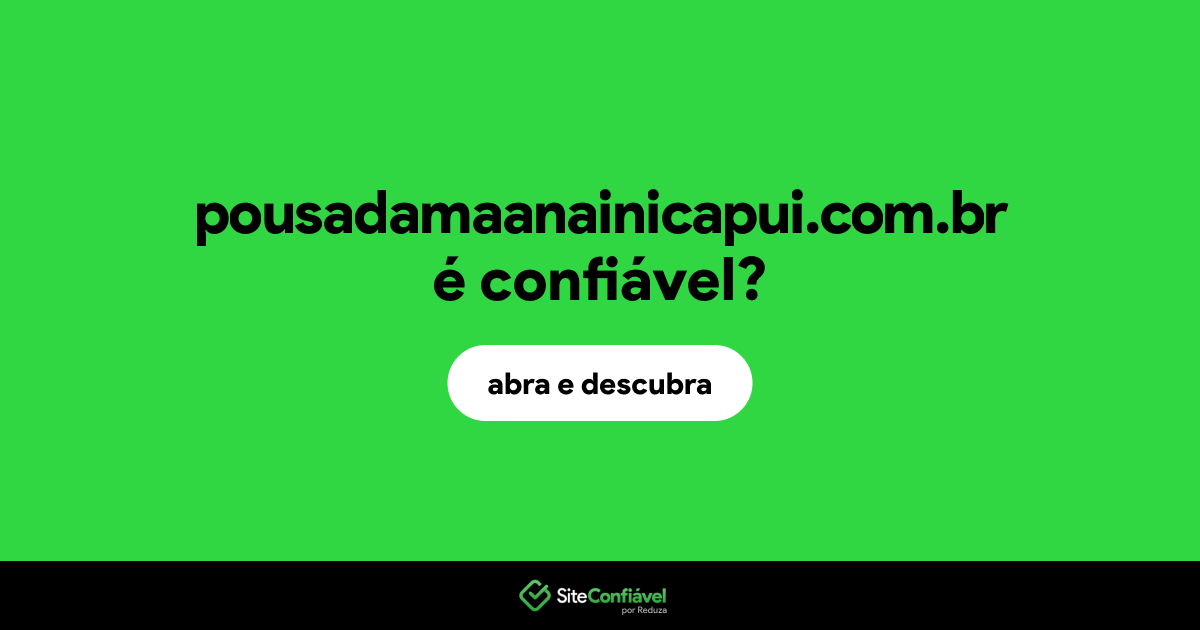 O site pousadamaanainicapui.com.br é confiável?