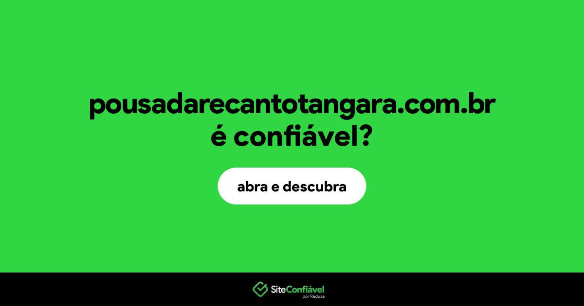 O site pousadarecantotangara.com.br é confiável?