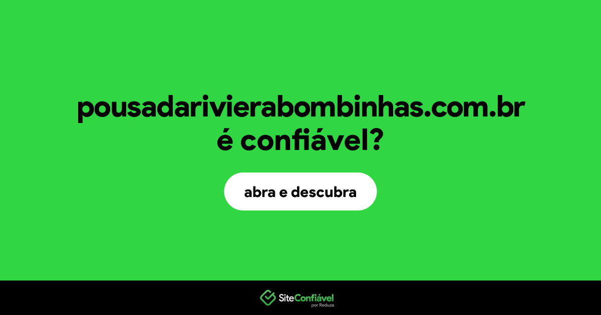 O site pousadarivierabombinhas.com.br é confiável?