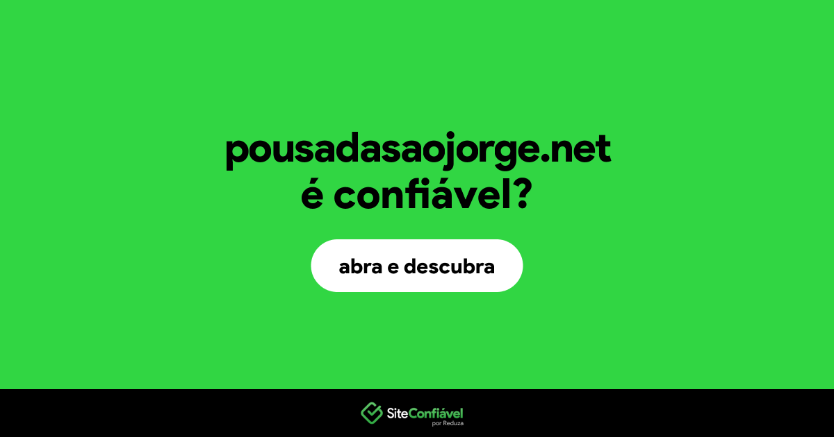 O site pousadasaojorge.net é confiável?