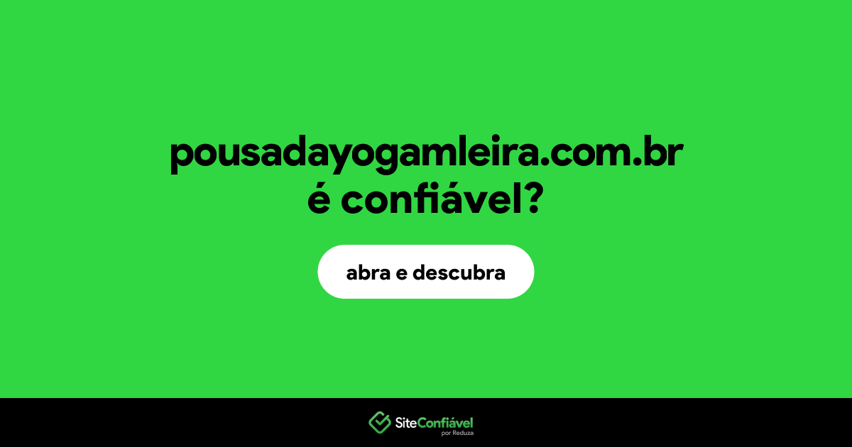 O site pousadayogamleira.com.br é confiável?