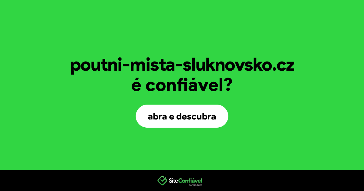 O site poutni-mista-sluknovsko.cz é confiável?