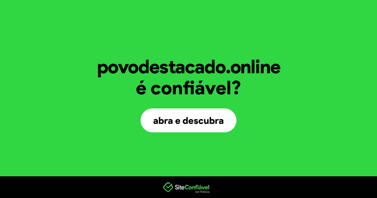 O site povodestacado.online é confiável?