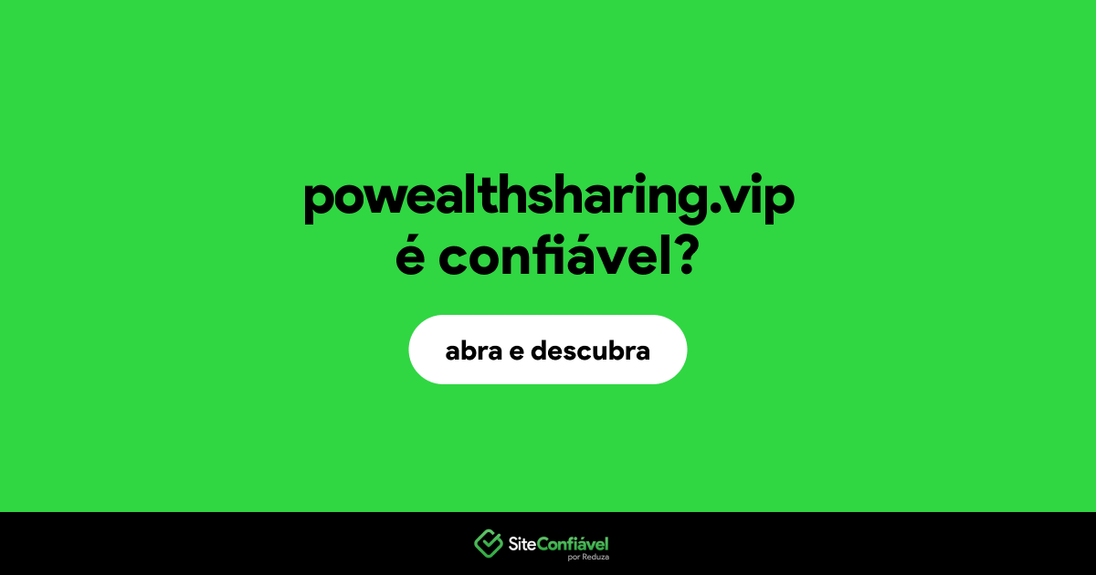 O site powealthsharing.vip é confiável?