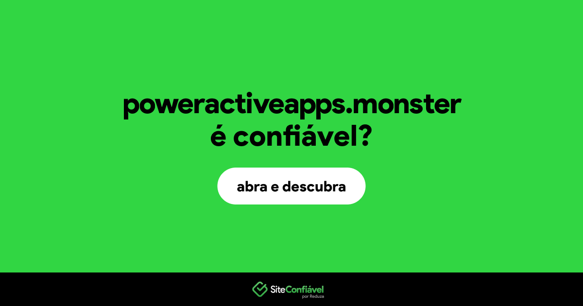 O site poweractiveapps.monster é confiável?