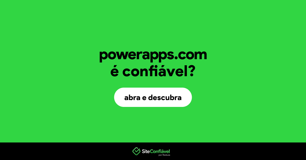 O site powerapps.com é confiável?