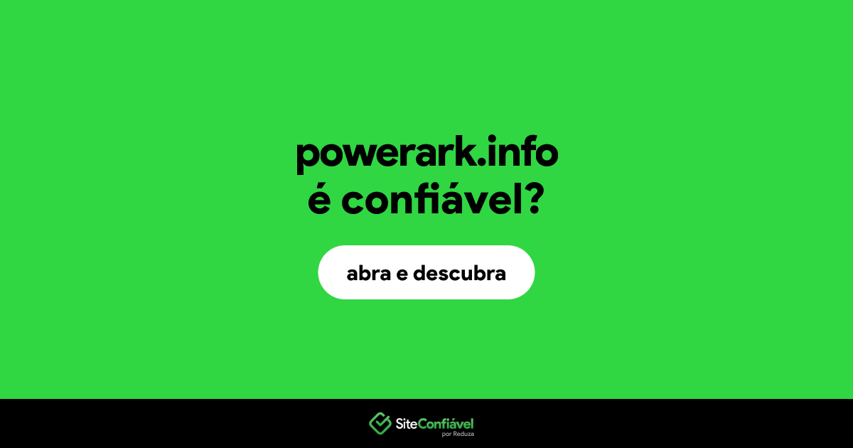 O site powerark.info é confiável?