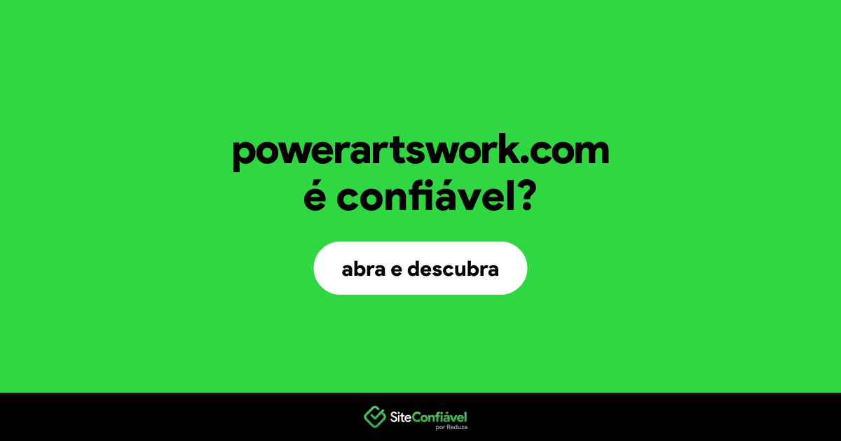 O site powerartswork.com é confiável?