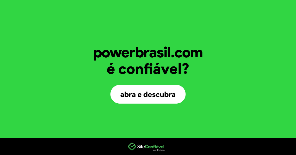 O site powerbrasil.com é confiável?
