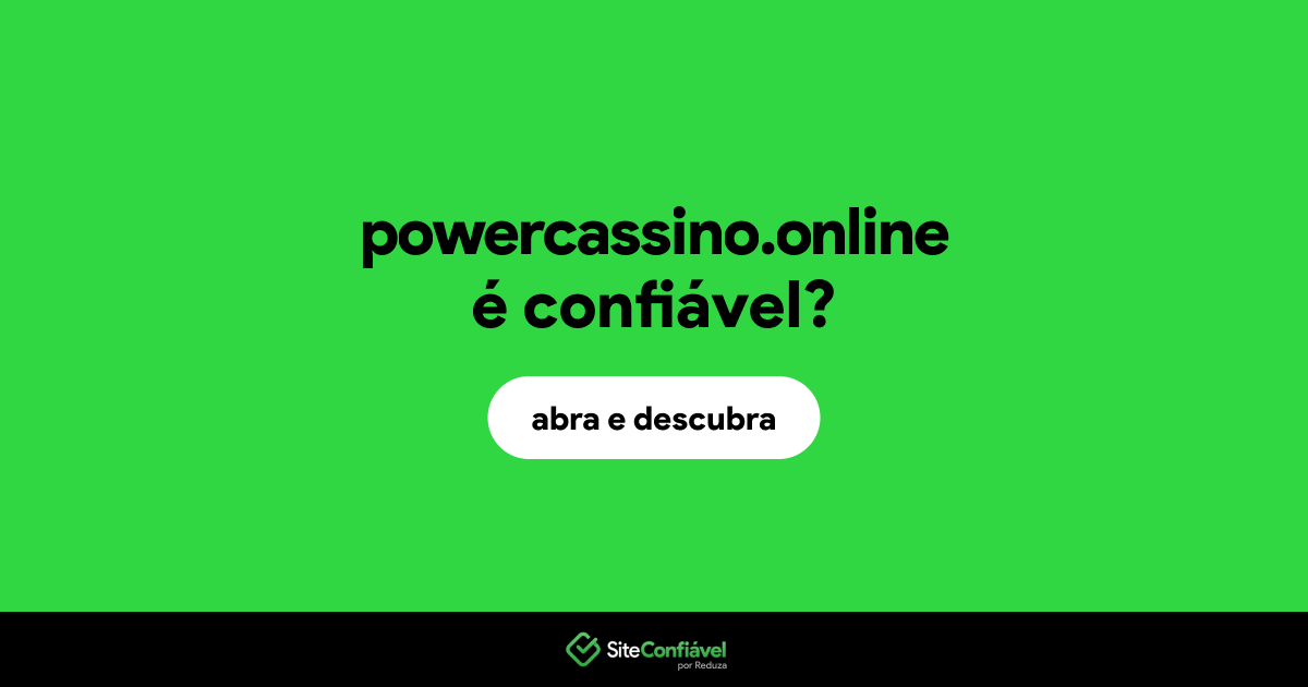 O site powercassino.online é confiável?