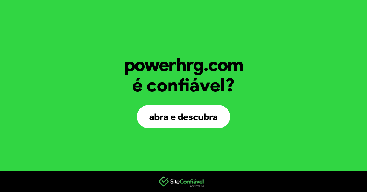 O site powerhrg.com é confiável?