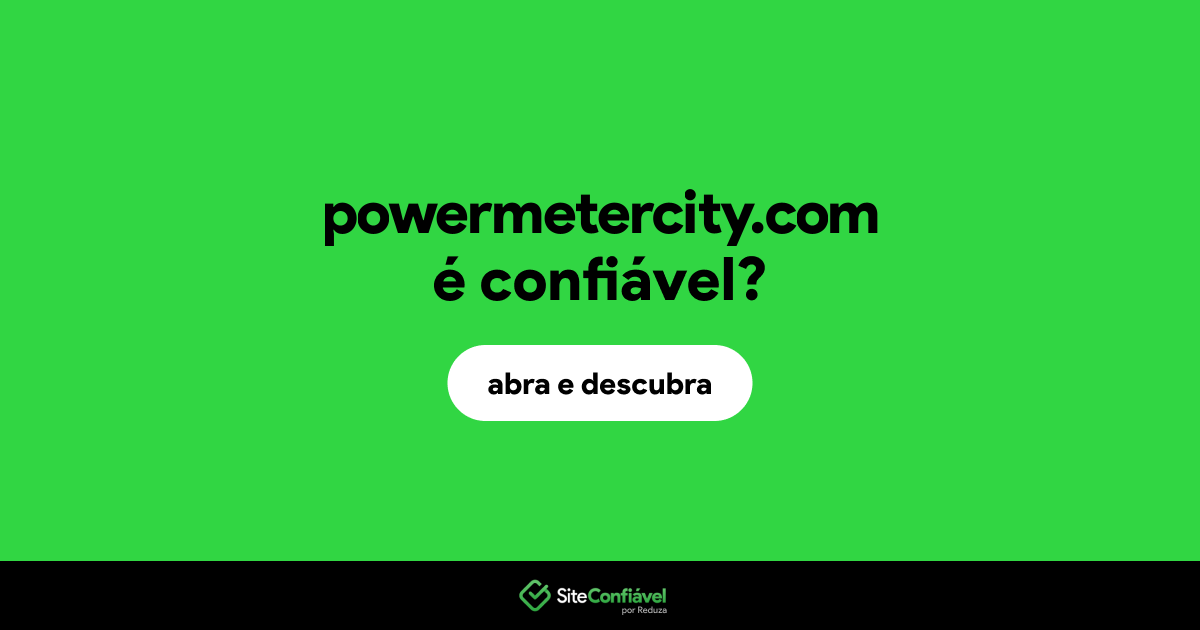 O site powermetercity.com é confiável?