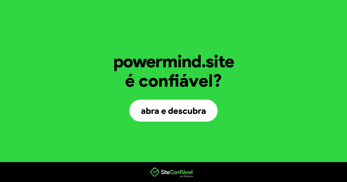 O site powermind.site é confiável?