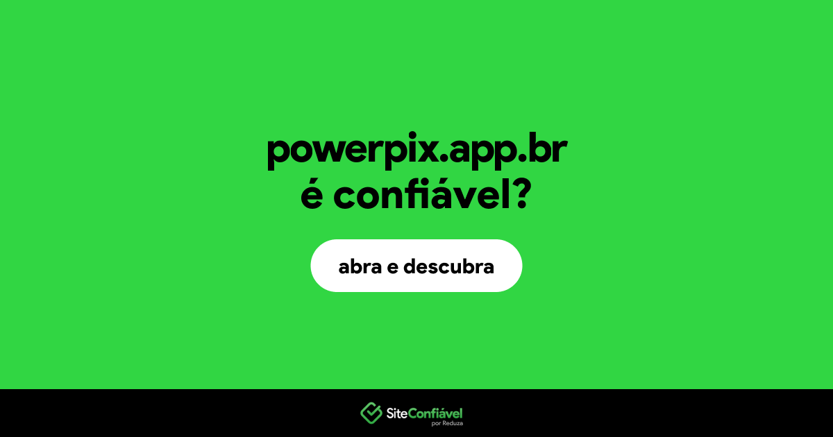 O site powerpix.app.br é confiável?