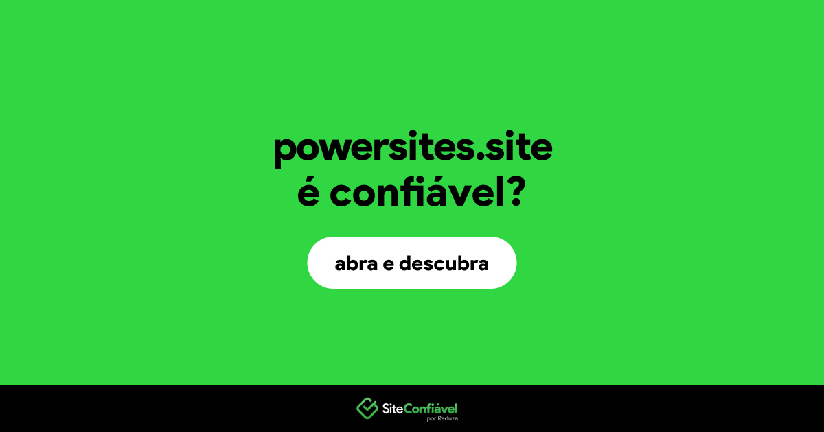 O site powersites.site é confiável?