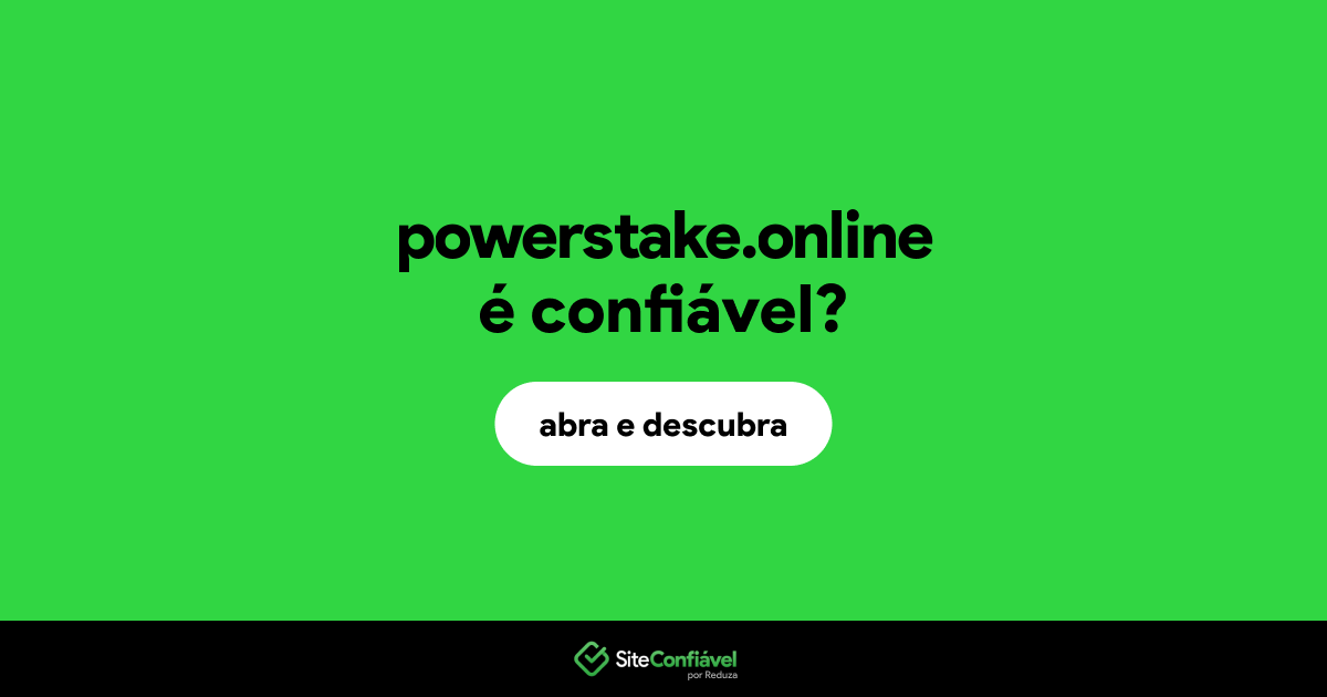 O site powerstake.online é confiável?